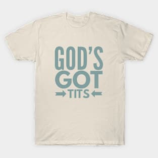 Gods Got Tits T-Shirt